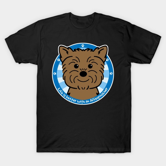 Life is Better With an Affenpinscher T-Shirt by AnitaValle